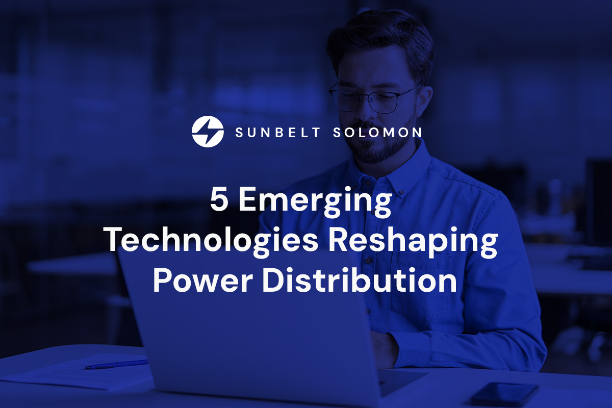 5 Emerging Technologies Reshaping Power Distribution