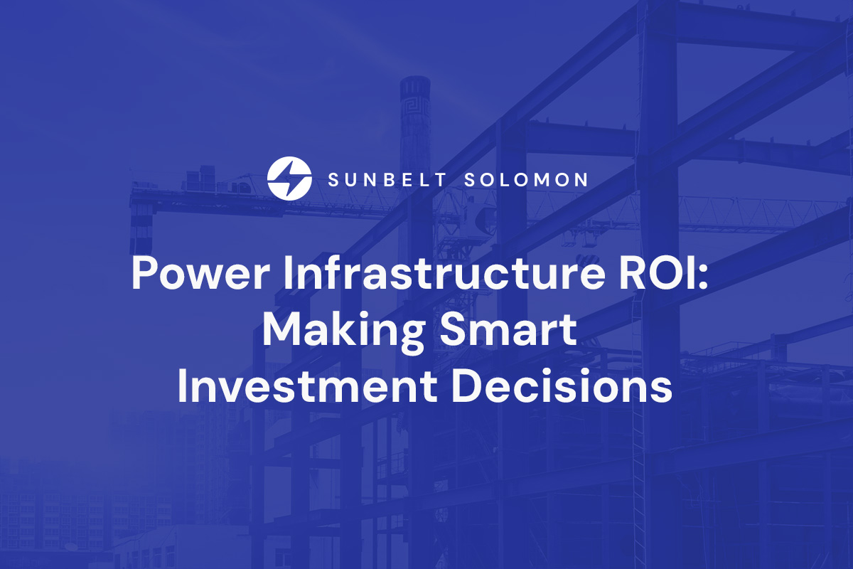 Power Infrastructure ROI: Making Smart Investment Decisions